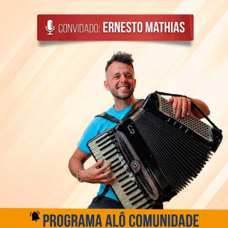 PROGRAMA ALÔ COMUNIDADE COM ERNESTO MATHIAS